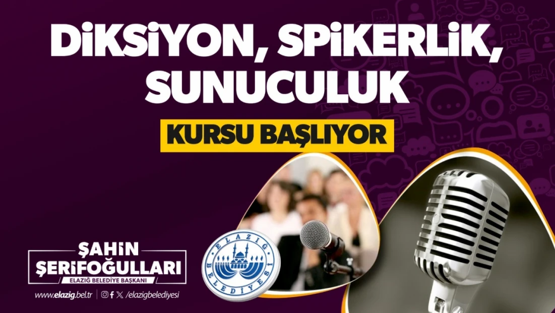 Elazığ Belediyesi’nden Diksiyon, Spikerlik ve Sunuculuk Kursu