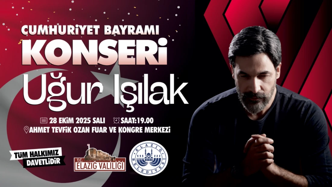 Elazığ’da Cumhuriyet Coşkusu: Uğur Işılak Konseriyle 102. Yıl Kutlanacak