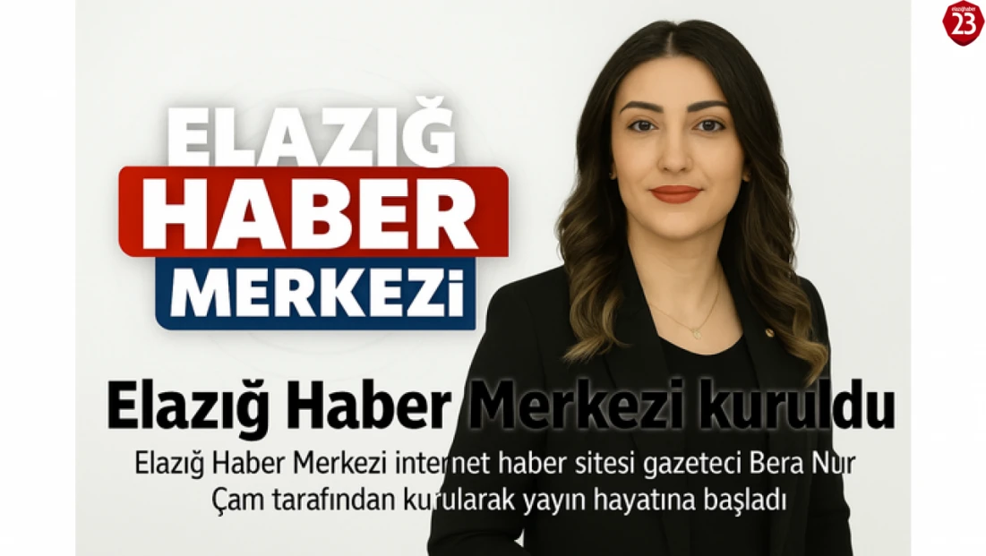 Elazığ Haber Merkezi Yayında: Bera Nur Çam’dan Tarafsız ve Güvenilir Dijital Medya Hamlesi