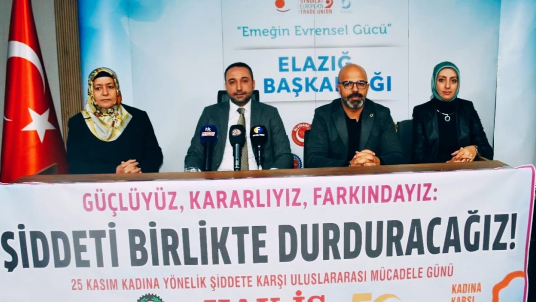 HAK-İŞ Elazığ İl Başkanlığı’ndan 25 Kasım’da Kadına Yönelik Şiddete Karşı Güçlü Mesaj