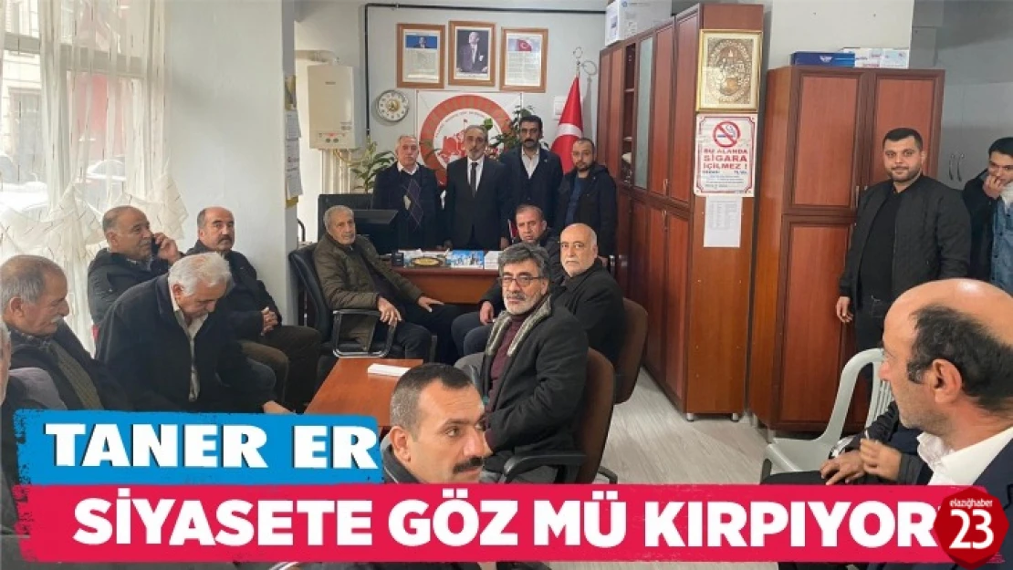 Muhtar Taner Er, Siyasete Göz Mü Kırpıyor?