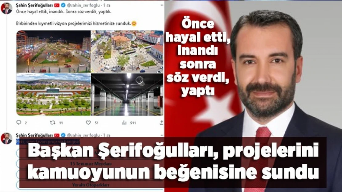 Başkan Şerifoğulları Önce Hayal Etti, İnandı Sonra Söz verdi, Yaptı