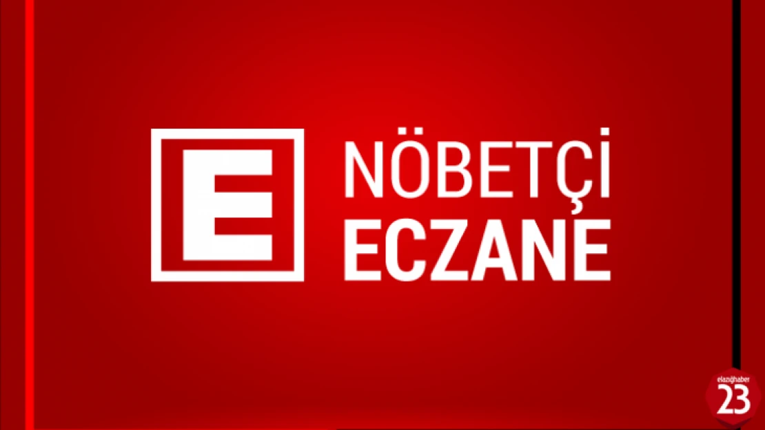Elazığ 16 Kasım Nöbetçi Eczaneler