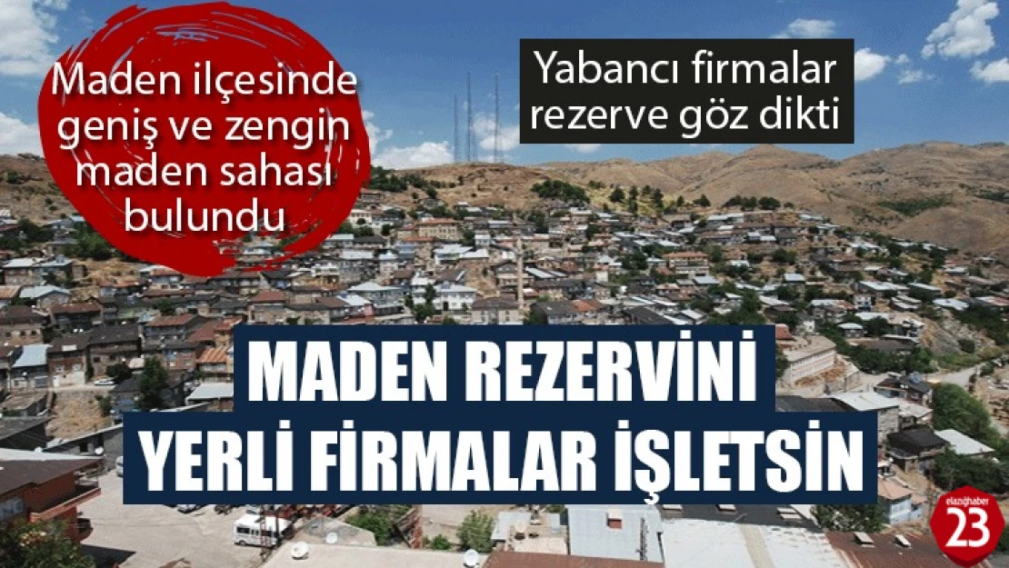 Elazığ'da Ki Maden Varlığı, Yabancı Sermayeye Mi Gidecek?