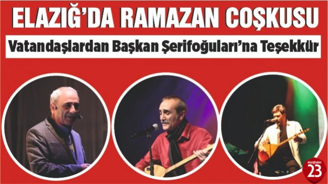 Elazığ'da Ramazan Coşkusu Bir Başka Yaşanıyor