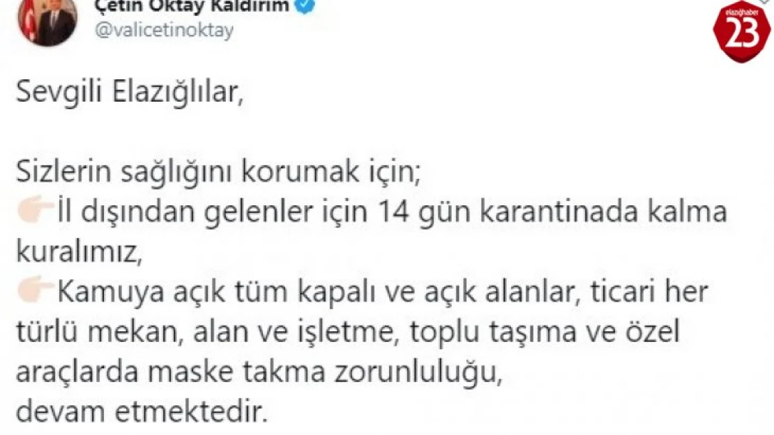 Elazığ'da Vali uyardı:' 14 gün karantina kuralı ve sokakta maske zorunluluğu devam ediyor'