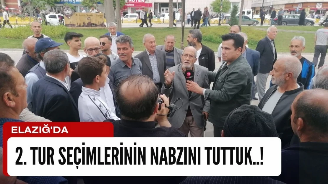 Elazığ Sokaklarında 2. Tur Seçimlerinin Nabzını Tuttuk