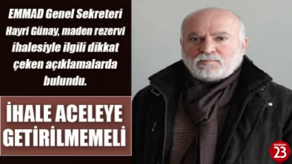 EMMAD İhale Aceleye Getirilmemeli