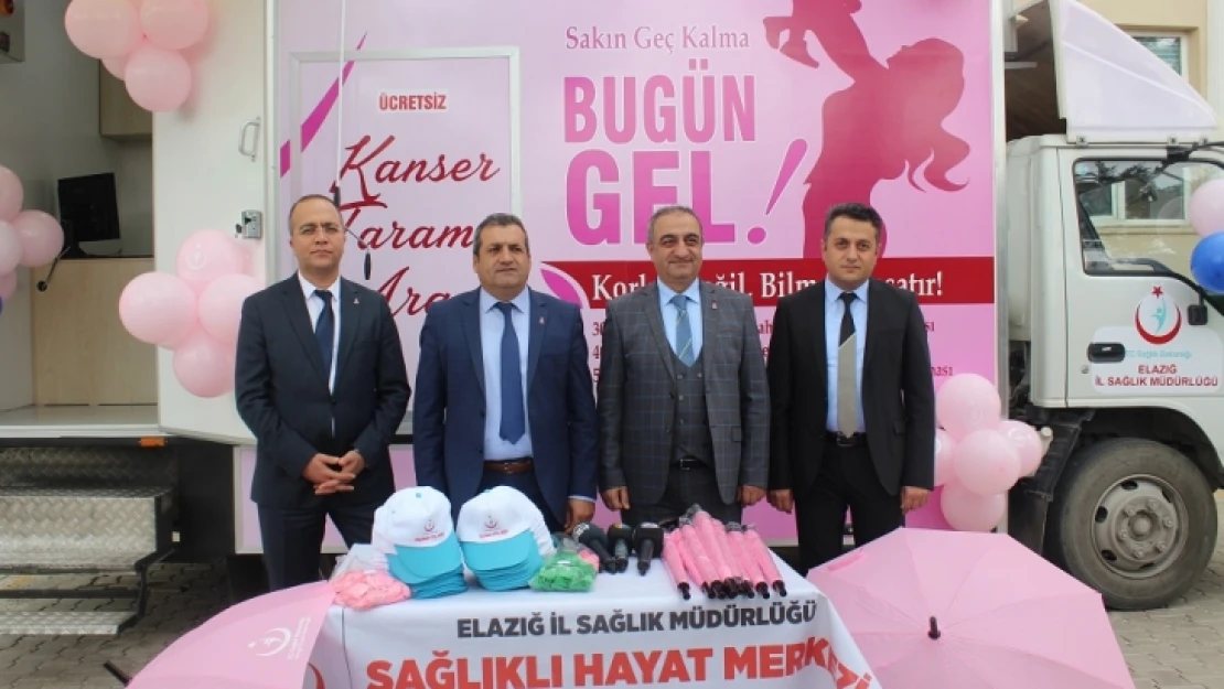 Elazığ'da Mobil Kanser Tarama Aracı Hizmete Girdi