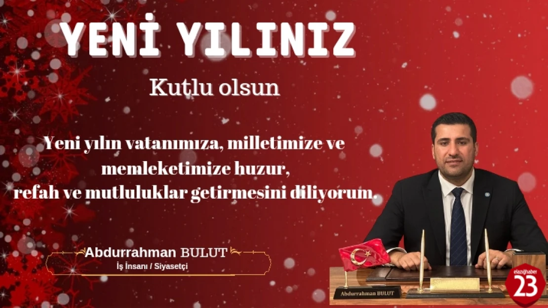 İş İnsanı Siyasetçi Abdurrahman Bulut Yeni Yıl Mesajı