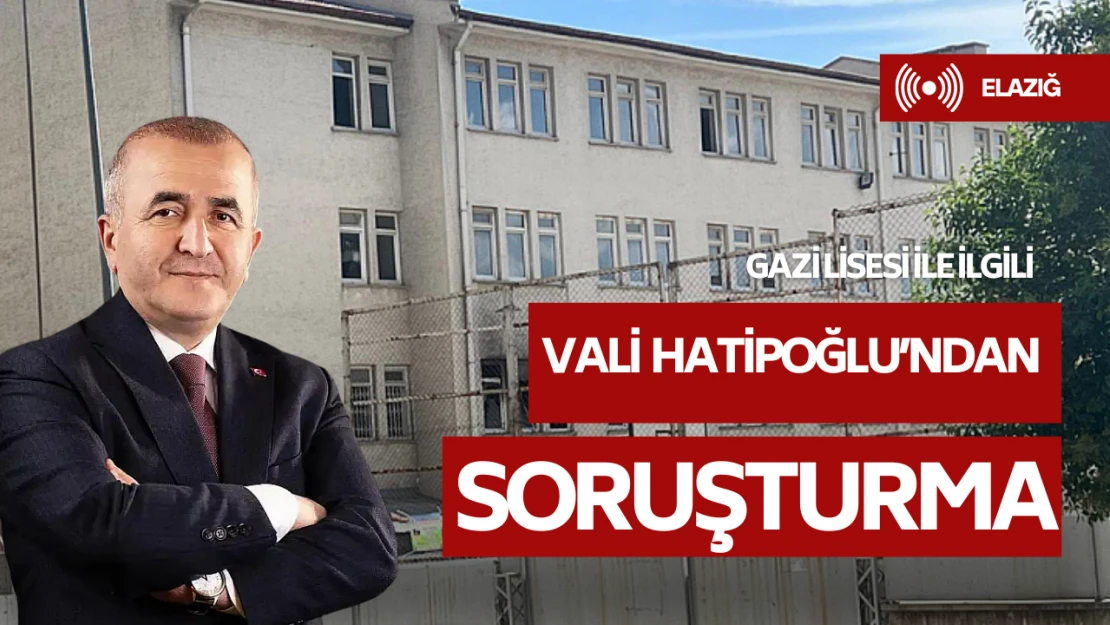 Vali Hatipoğlu: Gazi Lisesi'ndeki Görüntüler Kabul Edilemez