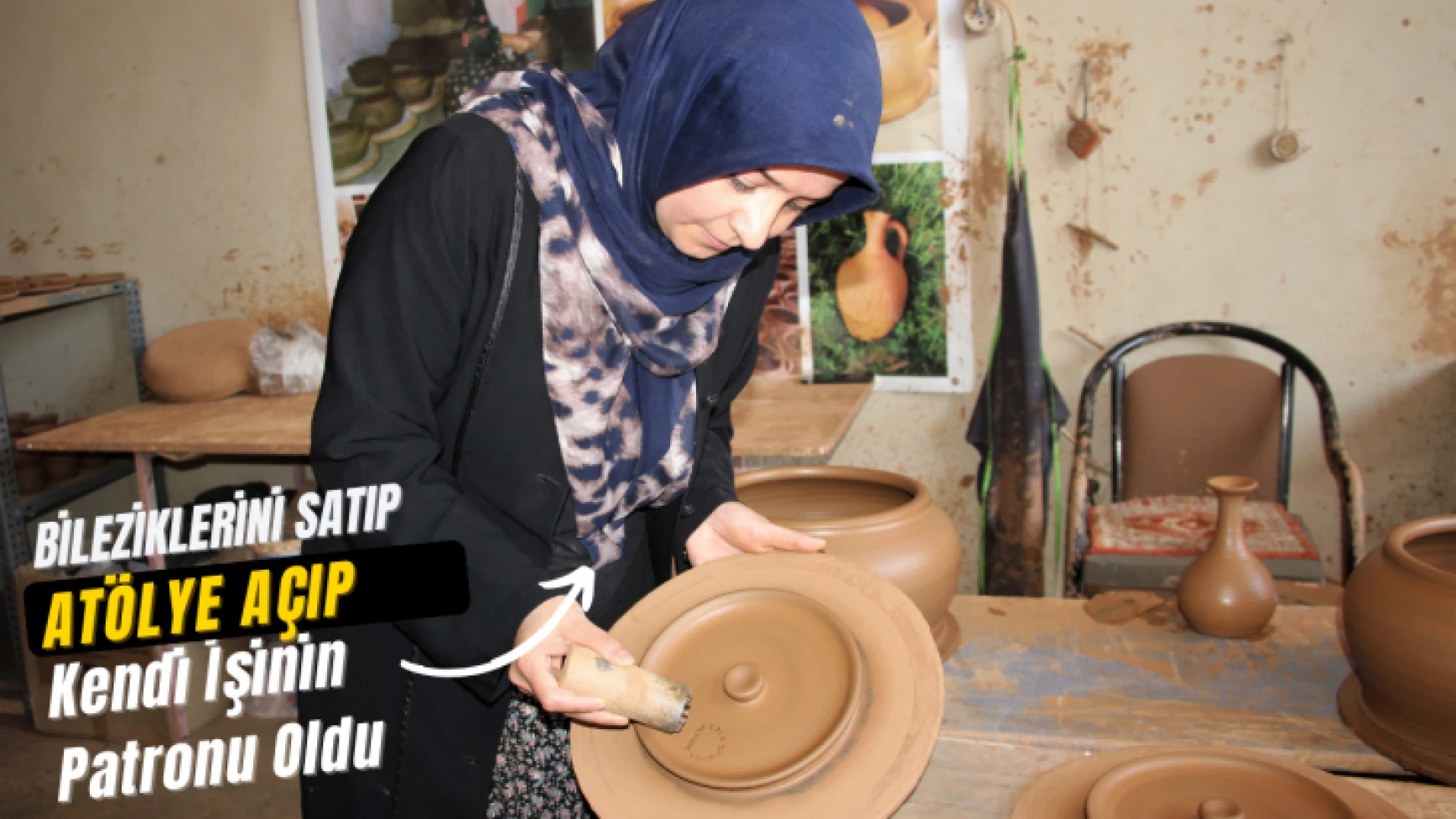 Bileziklerini Satıp Atölye Açtı, Elazığ'ın En Genç Çömlek Ustası Oldu