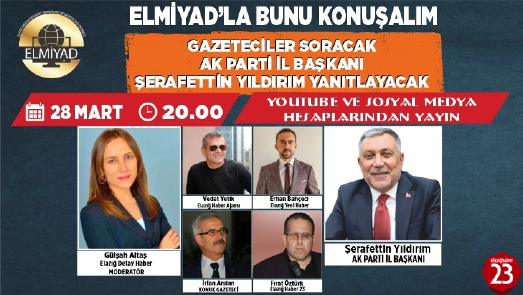 AK Parti Elazığ İl Başkanı Şerafettin Yıldırım, ELMİYAD'ın Konuğu Olacak
