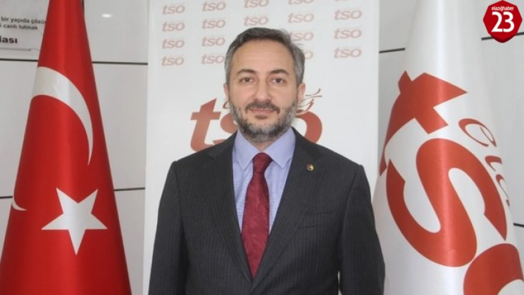 Elazığ TSO Başkanı Arslan,'Bankaları, Elazığlı firmalara daha pozitif bir ayrımcılık yapmaya çağırıyorum'