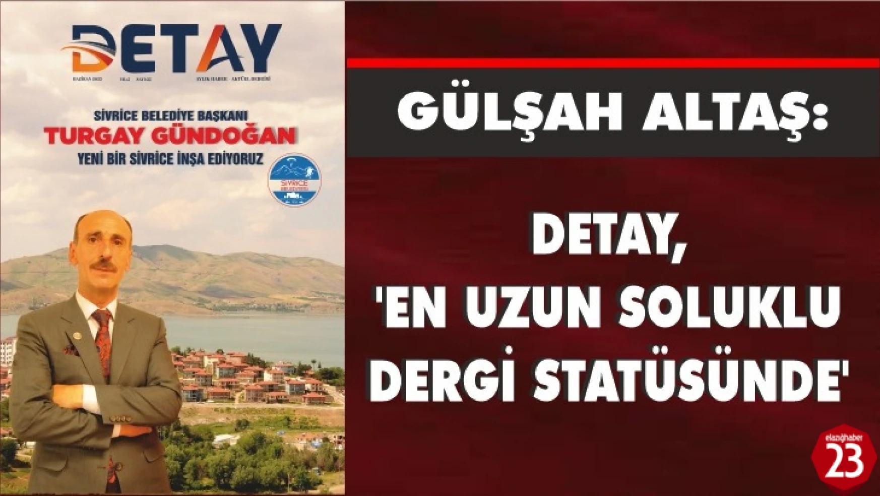 Gülşah Altaş, Detay En Uzun Soluklu Dergi Statüsünde