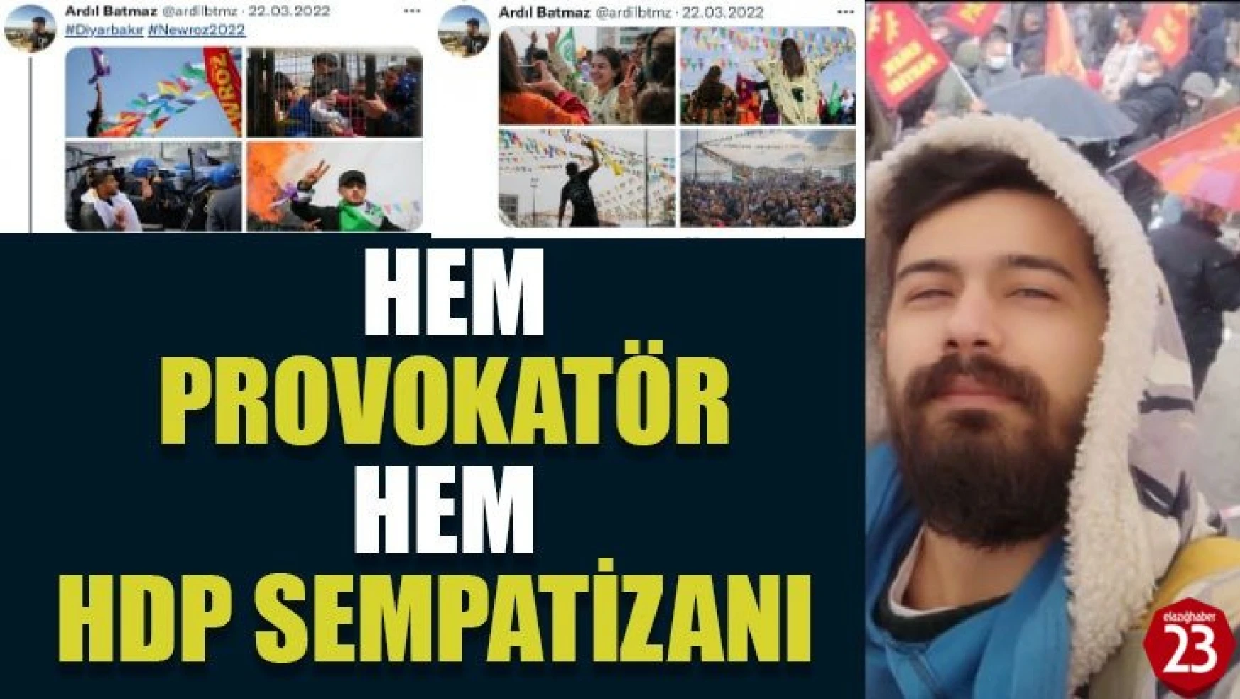 Hem Provokatör, Hem HDP Sempatizanı