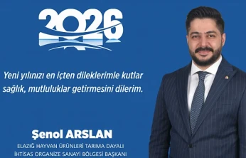 Elazığ Hayvan Ürünler Tarıma Dayalı İhtisas Organize Sanayi Bölgesi Başkanı Şenol Arslan'ın Yeni Yıl Mesajı