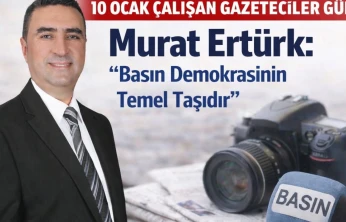Murat Ertürk'ten 10 Ocak Mesajı: 'Gazeteciler Toplumun Vicdanıdır'