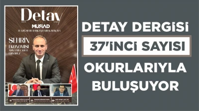 Detay Dergisi 37'nci Sayısıyla Yeniden Okurla Buluşuyor