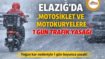 Elazığ'da Motosiklet ve Motokuryelere 1 Gün Trafik Yasağı
