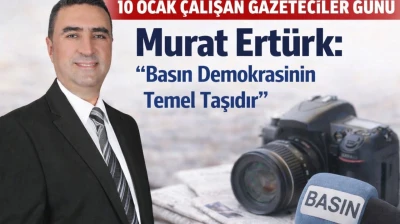 Murat Ertürk'ten 10 Ocak Mesajı: 'Gazeteciler Toplumun Vicdanıdır'