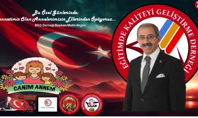 Başkan Metin Akgün: 'Cennetimiz Olan Annelerimizin Ellerinden Öpüyoruz'