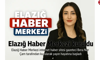 Elazığ Haber Merkezi Yayında: Bera Nur Çam'dan Tarafsız ve Güvenilir Dijital Medya Hamlesi