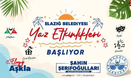 Elazığ Belediyesi'nden Yaz Aylarına Renk Katacak Etkinlikler Başlıyor