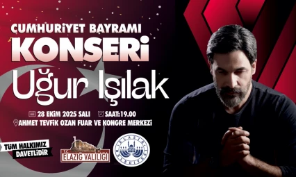 Elazığ'da Cumhuriyet Coşkusu: Uğur Işılak Konseriyle 102. Yıl Kutlanacak