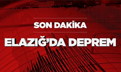 Elazığ'da Korkutan Deprem