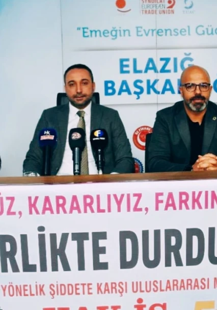 HAK-İŞ Elazığ İl Başkanlığı'ndan 25 Kasım'da Kadına Yönelik Şiddete Karşı Güçlü Mesaj