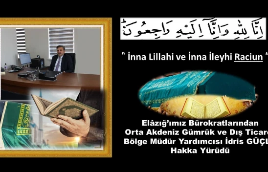 Elazığ'ın Değerli Bürokratı İdris Güçlü Hakka Yürüdü