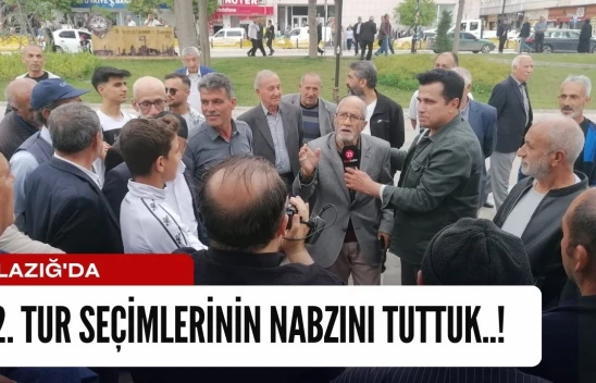 Elazığ Sokaklarında 2. Tur Seçimlerinin Nabzını Tuttuk