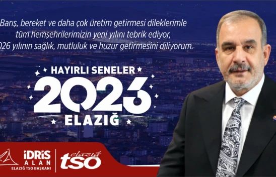 Elazığ Ticaret ve Sanayi Odası Başkanı İdris Alan'ın Yeni Yıl Mesajı