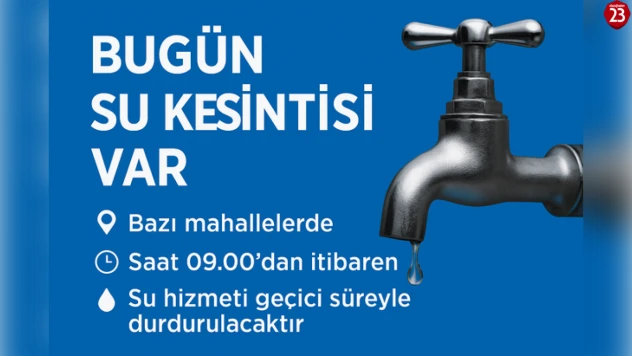 Elazığ'da 7 Mayıs'ta Bazı Mahallelerde Su Kesintisi Yaşanacak