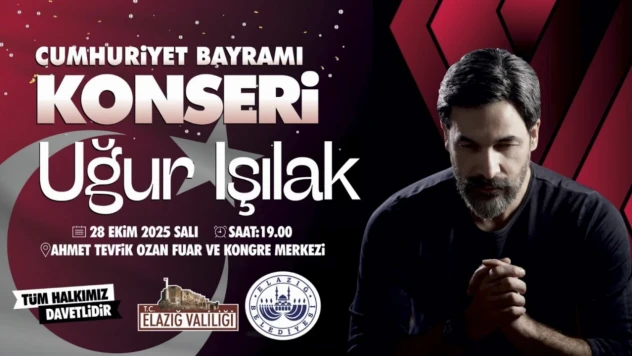 Elazığ'da Cumhuriyet Coşkusu: Uğur Işılak Konseri Düzenlenecek