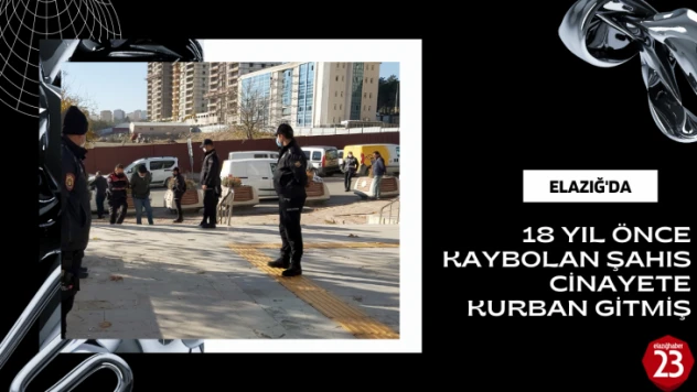 18 Yıl Önce Kaybolan Şahıs Cinayete Kurban Gitmiş, Zanlılar Adliyeye Sevk Edildi