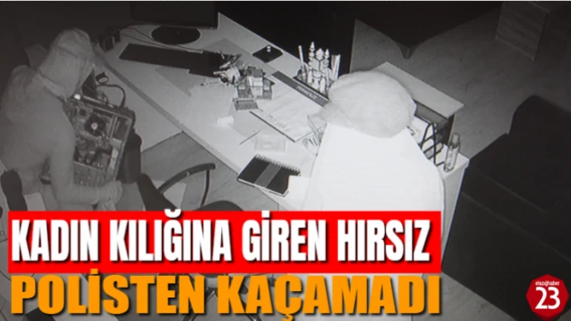 Elazığ'da Kadın Kılığına Giren Hırsızların O Anları Kamerada