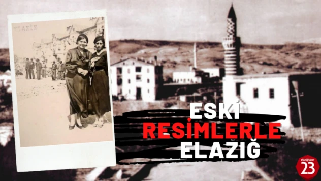 Eski Resimlerle Elazığ
