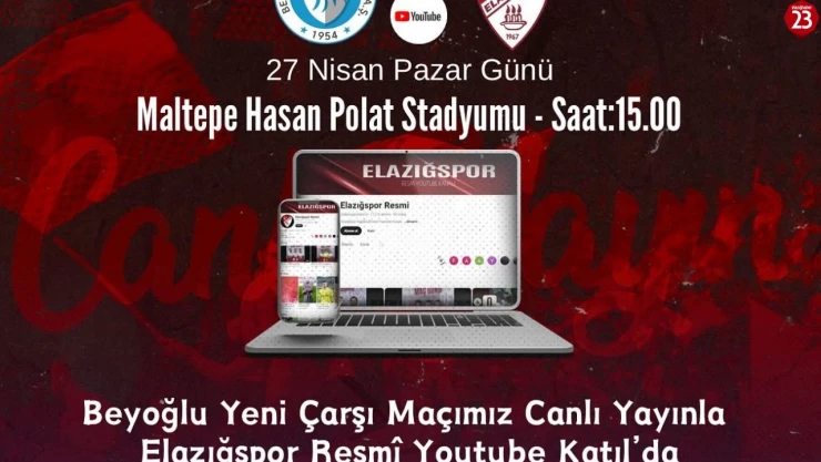 Elazığspor'un Deplasman Maçı YouTube Katıl Üzerinden Canlı Yayınlanacak