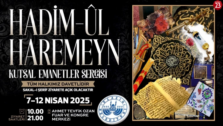 Hadimü'l Haremeyn Sergisi Elazığ'da Ziyarete Açılıyor: Kâbe Örtüsü, Sakal-ı Şerif ve Yüzlerce Kutsal Eser