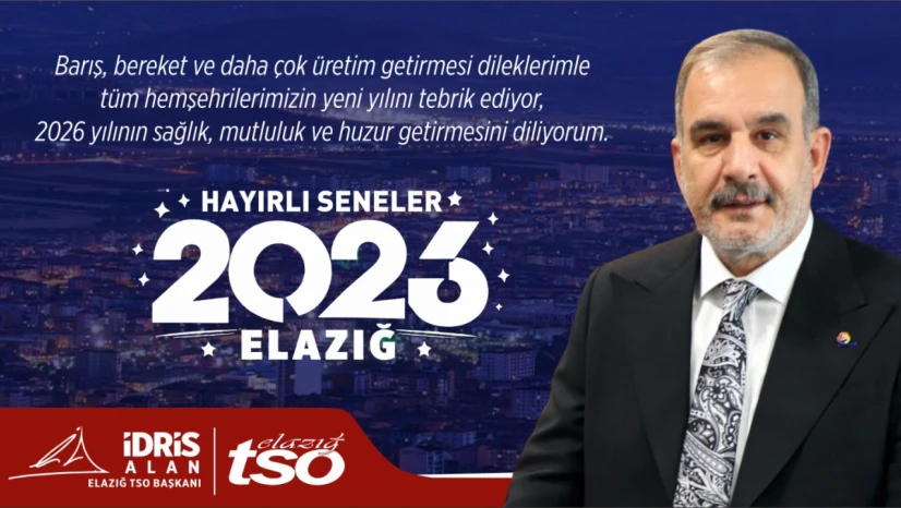 Elazığ Ticaret ve Sanayi Odası Başkanı İdris Alan'ın Yeni Yıl Mesajı