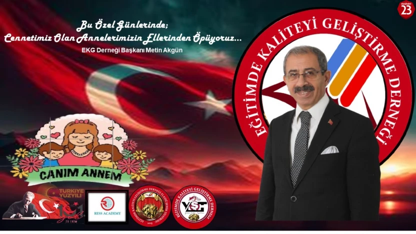 Başkan Metin Akgün: 'Cennetimiz Olan Annelerimizin Ellerinden Öpüyoruz'