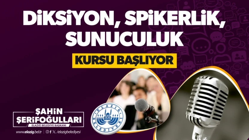 Elazığ Belediyesi'nden Diksiyon, Spikerlik ve Sunuculuk Kursu