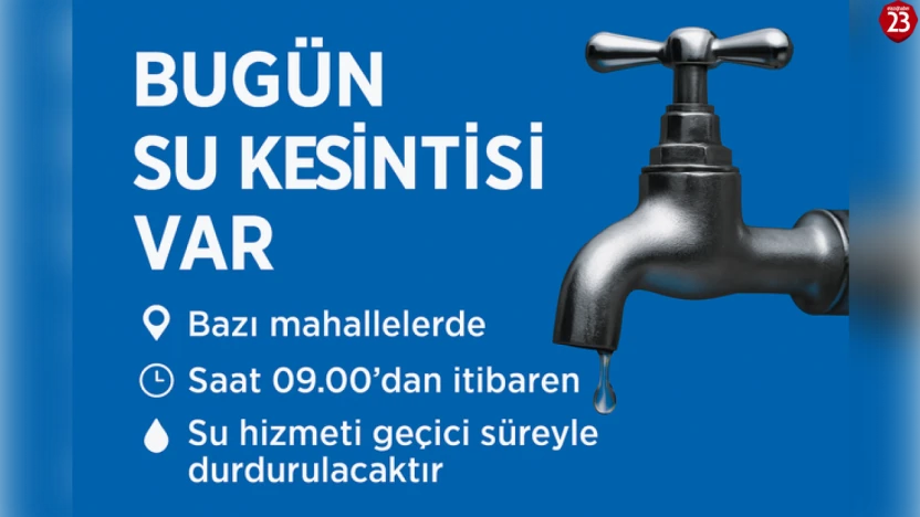 Elazığ'da 7 Mayıs'ta Bazı Mahallelerde Su Kesintisi Yaşanacak