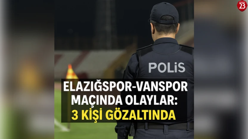 Elazığspor-Vanspor Maçındaki Olaylarda 3 Kişi Gözaltına Alındı