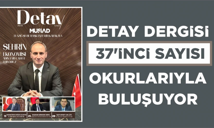 Detay Dergisi 37'nci Sayısıyla Yeniden Okurla Buluşuyor