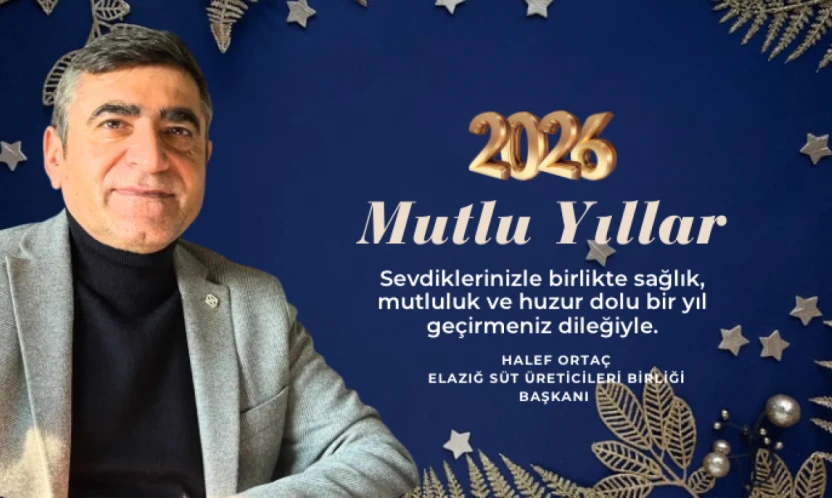 Elazığ Süt Üreticileri Birliği Başkanı Halef Ortaç'ın Yeni Yıl Mesajı