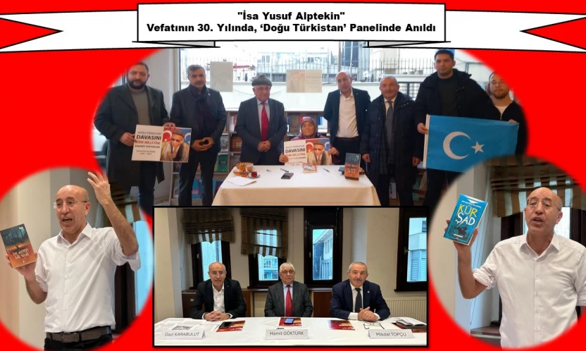 İsa Yusuf Alptekin, Vefatının 30. Yılında 'Doğu Türkistan' Panelinde Anıldı